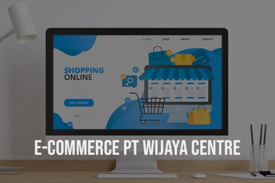 Pembuatan Online Shop E-Commerce PT Wijaya Center