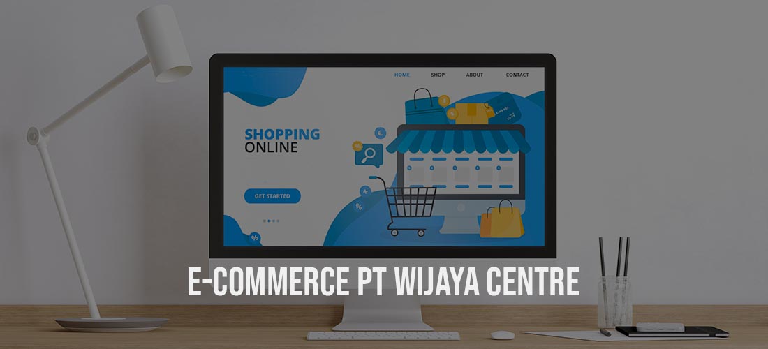 Pembuatan Online Shop E-Commerce PT Wijaya Center